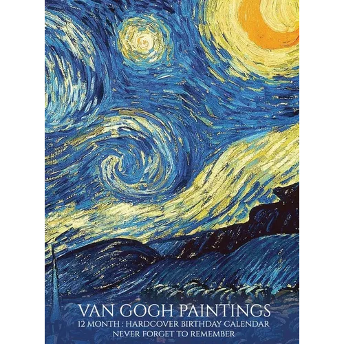 Birthday Calendar: Van Gogh Paintings Hardcover Monthly Daily Desk Diary Organizer for Birthdays, Important Dates, Anniversaries, Special Days