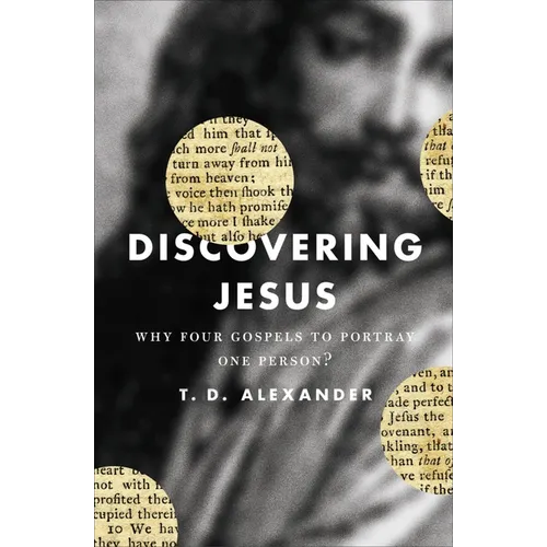 Discovering Jesus: Why Four Gospels to Portray One Person?