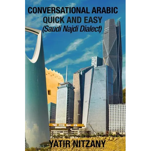 Conversational Arabic Quick and Easy: Saudi Najdi Dialect