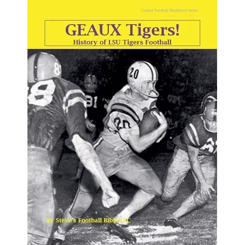 Geaux Tigers! History of LSU Tigers Football