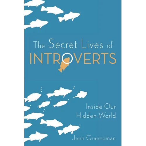 The Secret Lives of Introverts: Inside Our Hidden World - Paperback