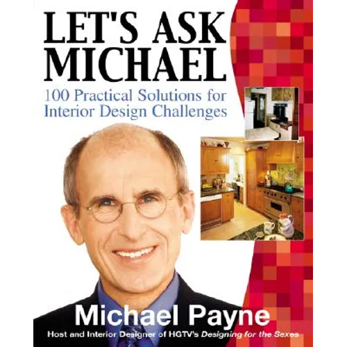 Let's Ask Michael: 100 Practical Solutions for Design Challenges