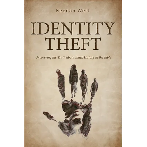 Identity Theft: Discovering the truth about Black History in the Bible