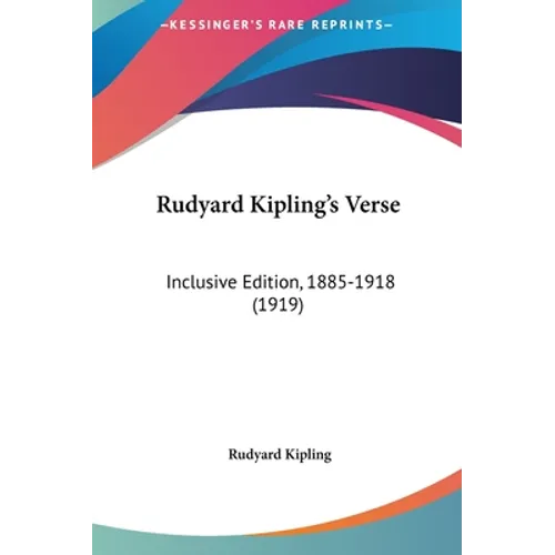 Rudyard Kipling's Verse: Inclusive Edition, 1885-1918 (1919)