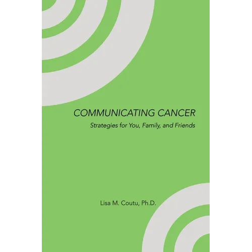 Communicating Cancer: Strategies for You, Family, and Friends