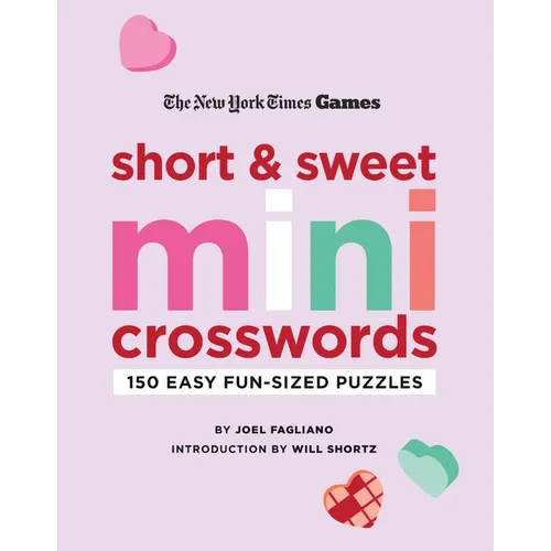 New York Times Games Short and Sweet Mini Crosswords: 150 Easy Fun-Sized Puzzles