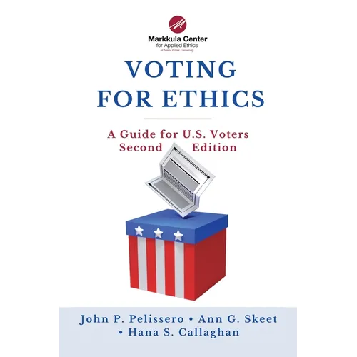 Voting for Ethics: A Guide for U.S. Voters Second Edition