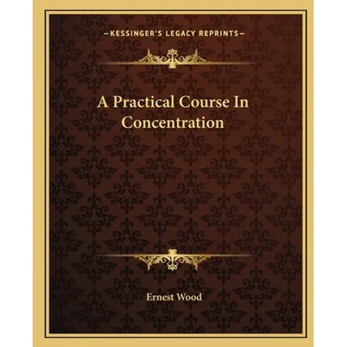 A Practical Course In Concentration
