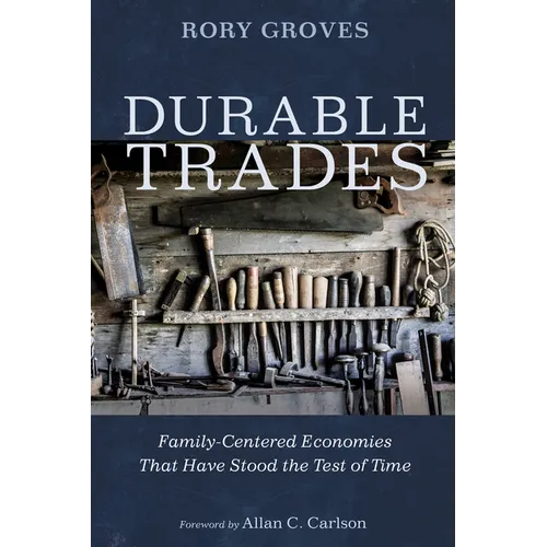 Durable Trades: Family-Centered Economies That Have Stood the Test of Time