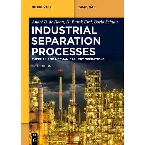 Industrial Separation Processes: Thermal Unit Operations and Mechanical Unit Operations