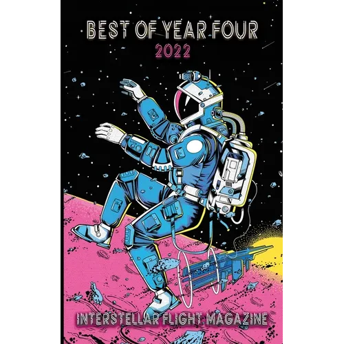 Interstellar Flight Magazine Best of Year Four
