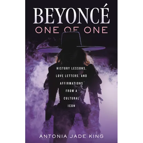 Beyoncé-One of One: History Lessons, Love Letters, and Affirmations from a Cultural Icon