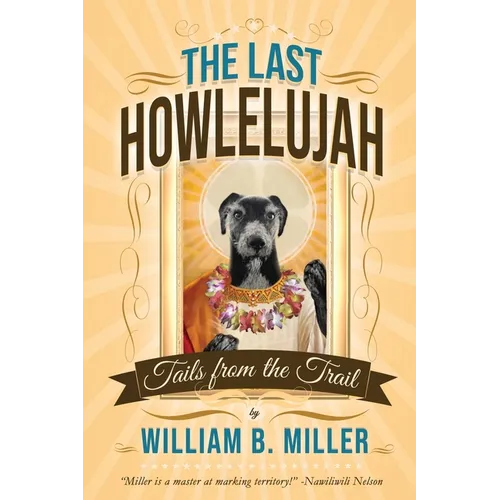 The Last Howlelujah: Tails from the Trail