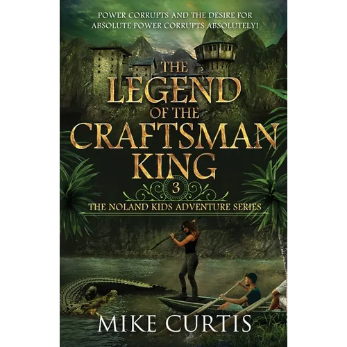 The Legend of the Craftsman King: A Middle Grade/Teen Mystery/Adventure