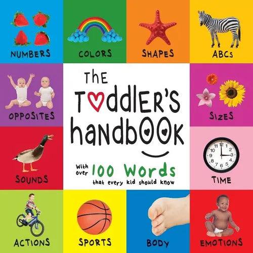 The Toddler's Handbook: Numbers, Colors, Shapes, Sizes, ABC Animals, Opposites, and Sounds, with over 100 Words that every Kid should Know (Engage Ear