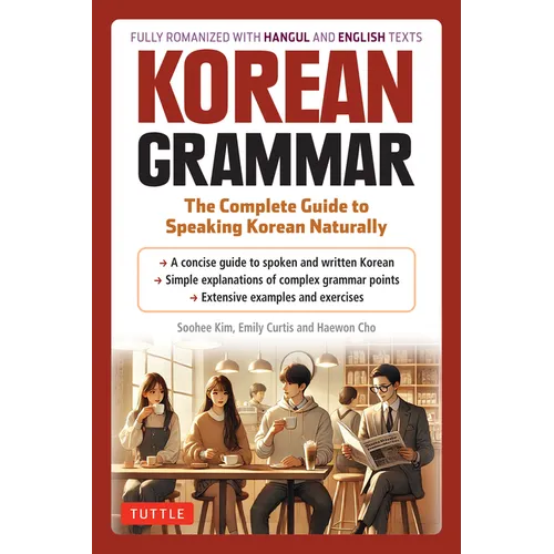 Korean Grammar: The Complete Guide to Speaking Korean Naturally
