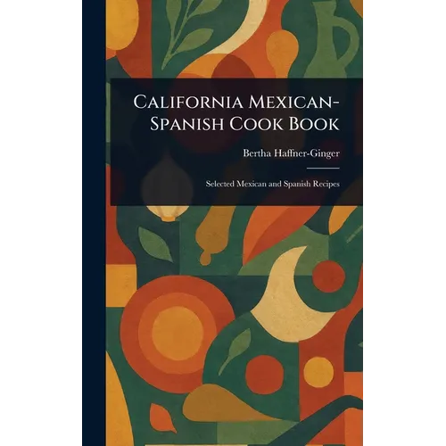 California Mexican-Spanish Cook Book