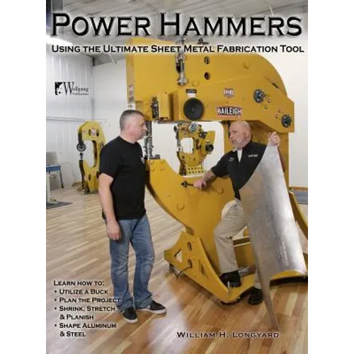Power Hammers: Using the Ultimate Sheet Metal Fabrication Tool