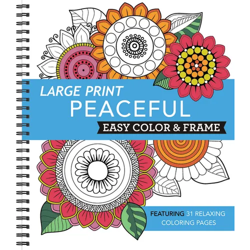 Large Print Easy Color & Frame - Peaceful: Featuring 31 Relaxing Coloring Pages