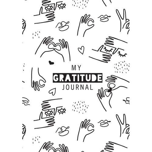 My Gratitude Journal: (Black & White Line Drawing) A 52-Week Daily Guide to Becoming Grateful