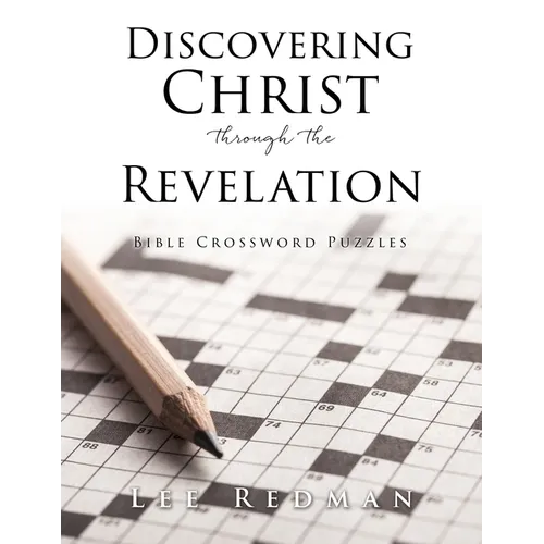 Discovering Christ through the Revelation: Bible Crossword Puzzles