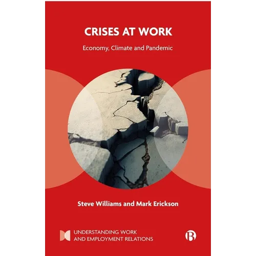 Crises at Work: Economy, Climate and Pandemic