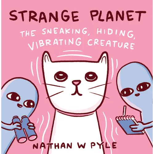 Strange Planet: The Sneaking, Hiding, Vibrating Creature
