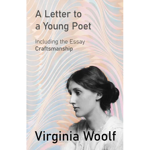 A Letter to a Young Poet: Including the Essay 'Craftsmanship' - Paperback