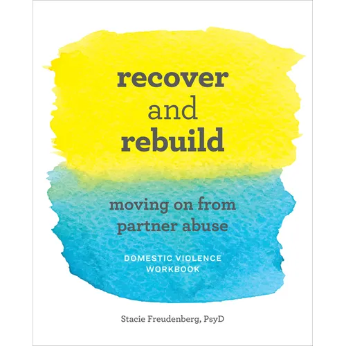 Recover and Rebuild Domestic Violence Workbook: Moving on from Partner Abuse