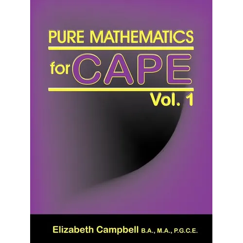 Pure Mathematics for Cape Vol. 1