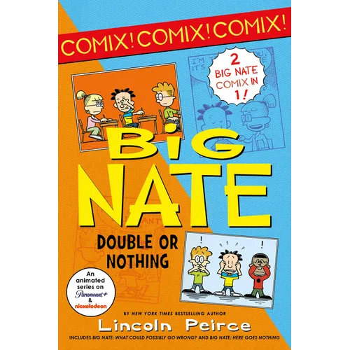 Big Nate: Double or Nothing: Big Nate: What Could Possibly Go Wrong? and Big Nate: Here Goes Nothing