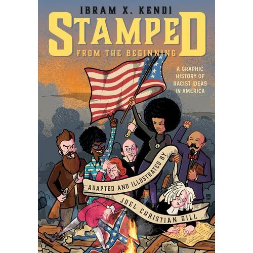 Stamped from the Beginning [Graphic Edition]: A Graphic History of Racist Ideas in America