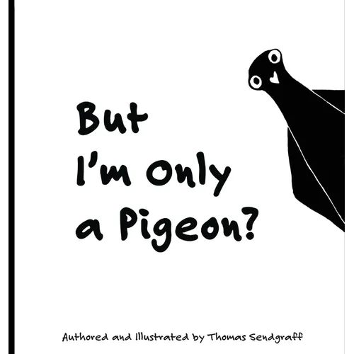 But I'm Only a Pigeon?
