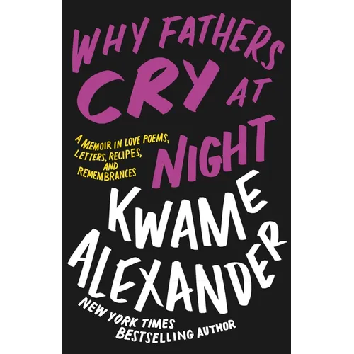 Why Fathers Cry at Night: A Memoir in Love Poems, Letters, Recipes, and Remembrances - Hardcover