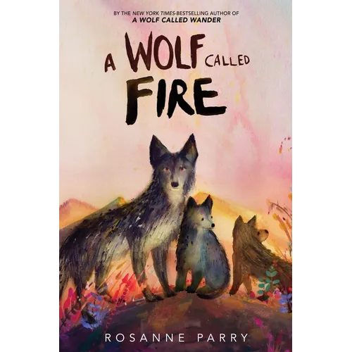 A Wolf Called Fire: A Voice of the Wilderness Novel