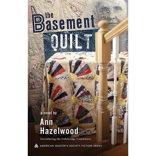 The Basement Quilt: Colebridge Community Series Book 1 of 7