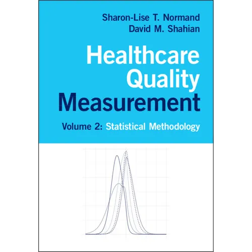 Healthcare Quality Measurement: Volume 2, Statistical Methodology