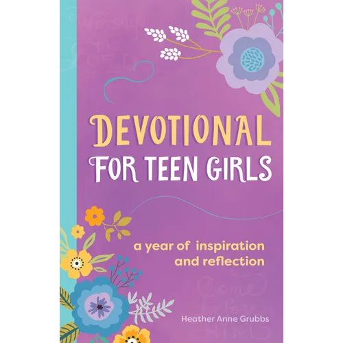 Devotional for Teen Girls: A Year of Inspiration and Reflection