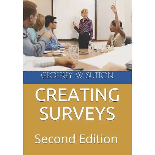 Creating Surveys: Second Edition