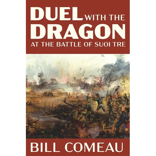 Duel with The Dragon at The Battle of Suoi Tre