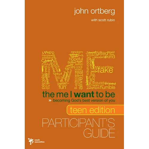The Me I Want to Be Teen Edition Bible Study Participant's Guide: Becoming God's Best Version of You (Participant's Guide)