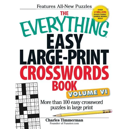 The Everything Easy Large-Print Crosswords Book, Volume VI: More Than 100 Easy Crossword Puzzles in Large Print