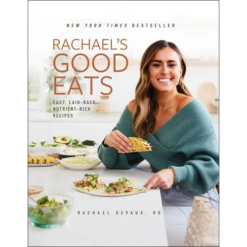 Rachael's Good Eats: Easy, Laid-Back, Nutrient-Rich Recipes