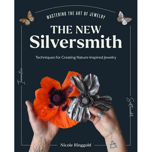 The New Silversmith: Innovative, Sustainable Techniques for Creating Nature-Inspired Jewelry