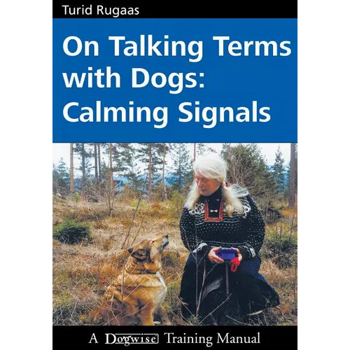 On Talking Terms with Dogs: Calming Signals