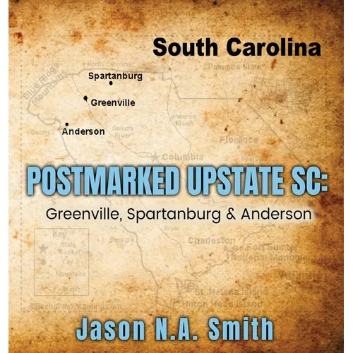 Postmarked Upstate SC: Greenville, Spartanburg & Anderson