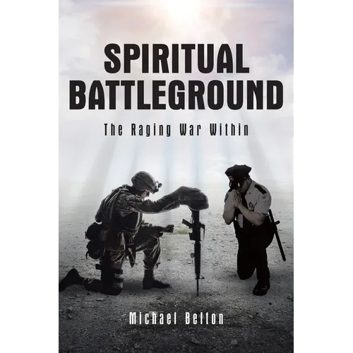 Spiritual Battleground: The Raging War Within