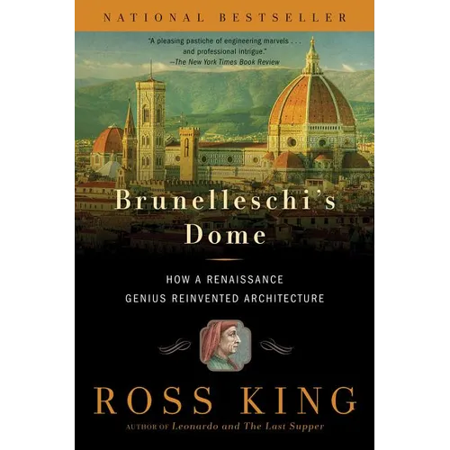 Brunelleschi's Dome: How a Renaissance Genius Reinvented Architecture