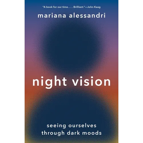 Night Vision: Seeing Ourselves Through Dark Moods