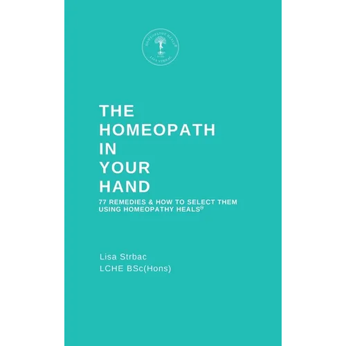 The Homeopath in Your Hand (Hardback version)